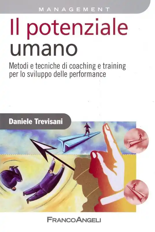 Il potenziale umano. Metodi e tecniche di coaching e training per lo sviluppo delle performance Prezzo Ridotto