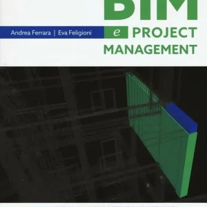 Bim e project management. Guida pratica alla progettazione integrata Prezzo Di Fabbrica