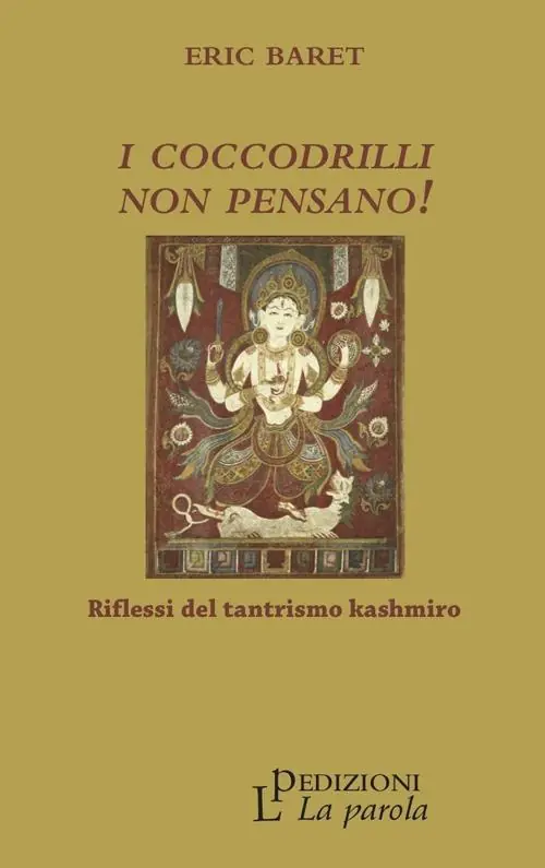 Prezzo Conveniente I coccodrilli non pensano! Riflessi del tantrismo kashmiro
