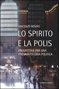 Lo Spirito e la polis. Prospettive per una pneumatologia politica Affare