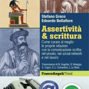 Assertività & scrittura. Come curare al meglio le proprie relazioni con la comunicazione scritta nel privato, nei social network e nel lavoro Offerta Del Giorno
