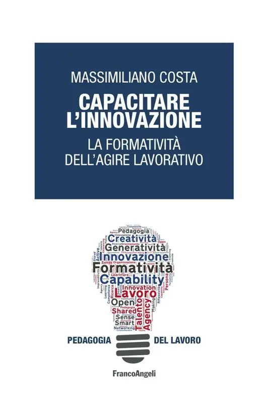 Offerta Speciale Capacitare l‘innovazione. La formatività dell‘agire lavorativo