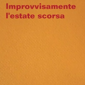Improvvisamente l’estate scorsa Esclusivo