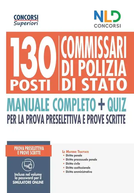 Vendita Finale 130 commissari di polizia di Stato. Manuale completo + quiz per la prova preselettiva e prove scritte. Con software di simulazione