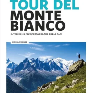 Compra Adesso Tour del Monte Bianco. Il trekking più spettacolare delle Alpi