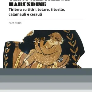 Prezzo Scontato «Tenui meditabor harundine». Tiritera su titiri, totare, tituelle, calamauli e cerauli.