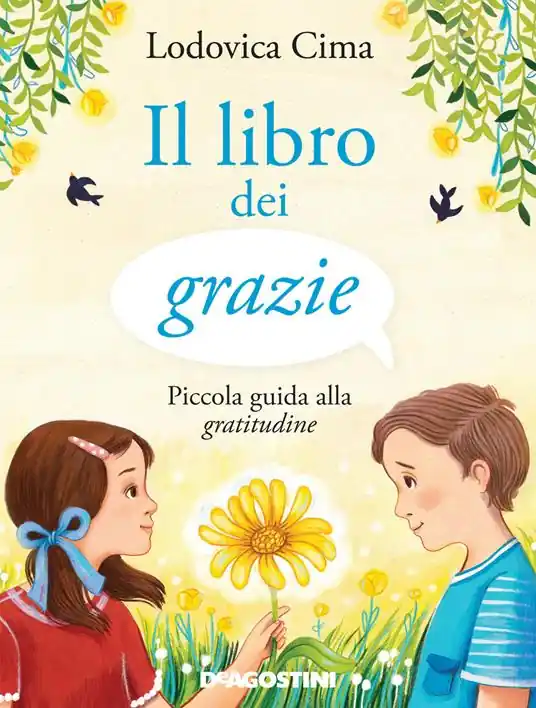 Il libro dei grazie. Piccola guida alla gratitudine. Ediz. illustrata Compra Adesso