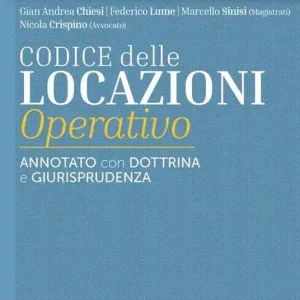 Codice delle locazioni operativo. Annotato con dottrina e giurisprudenza Consegna Rapida