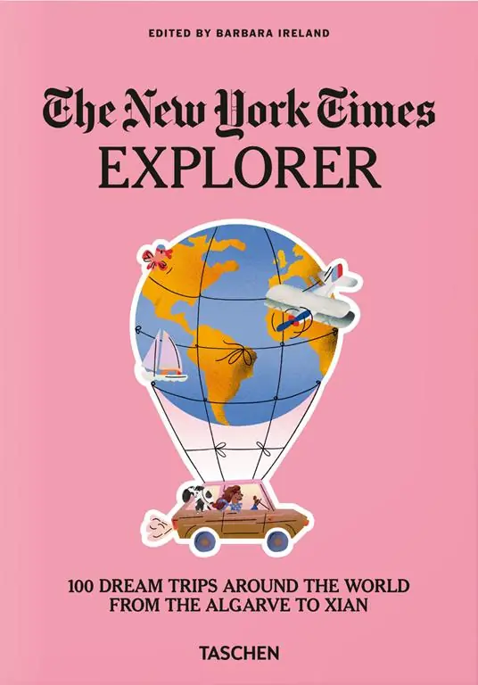 Consegna Rapida The New York Times Explorer. 100 dream trips around the world from the Algarve to Xian. Ediz. inglese