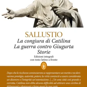 La congiura di Catilina-La guerra contro Giugurta-Storie. Testo latino a fronte. Ediz. integrale Di Tendenza