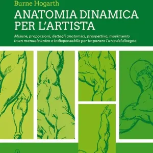 Anatomia dinamica per l‘artista. Misure, proporzioni, dettagli anatomici, prospettiva, movimento in un manuale unico e indispensabile per imparare l‘arte del disegno Offerta Del Giorno