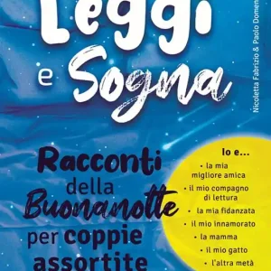 Spedito Oggi Leggi e sogna. Racconti della buonanotte per coppie assortite