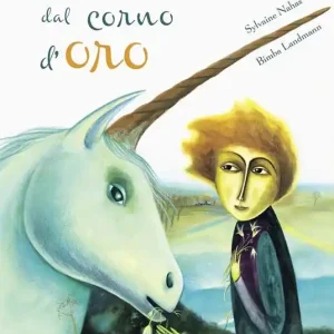 L‘unicorno dal corno d‘oro. Ediz. a colori Di Tendenza