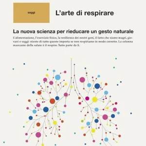 L‘arte di respirare. La nuova scienza per rieducare un gesto naturale Prezzo Basso