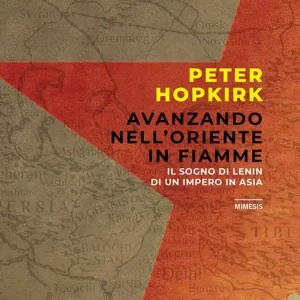 Compra Adesso Avanzando nell‘Oriente in fiamme. Il sogno di Lenin di un impero in Asia