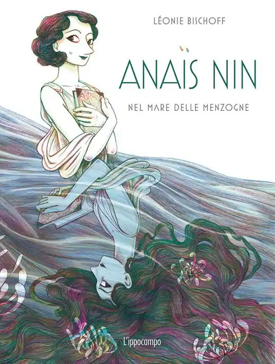 Anais Nin. Nel mare delle menzogne Di Tendenza