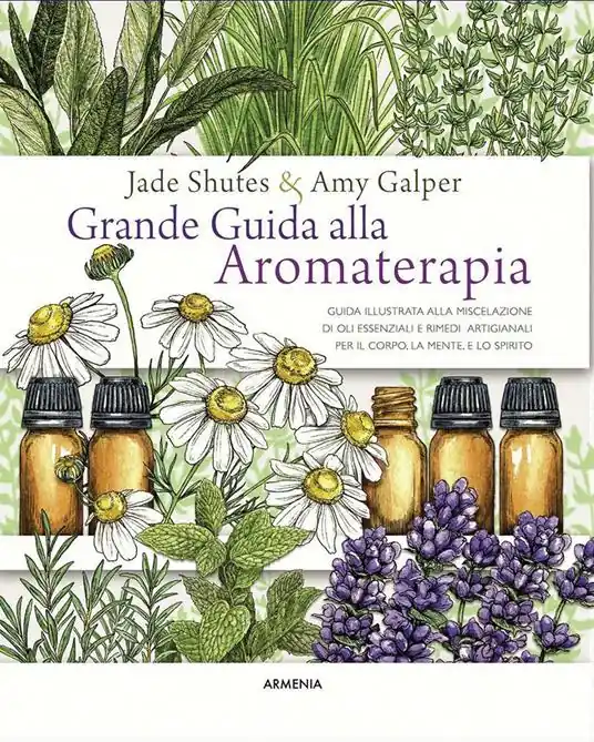 Grande guida alla aromaterapia. Guida illustrata alla miscelazione di oli essenziali e rimedi artigianali per il corpo, la mente, e lo spirito. Ediz. a colori Bestseller