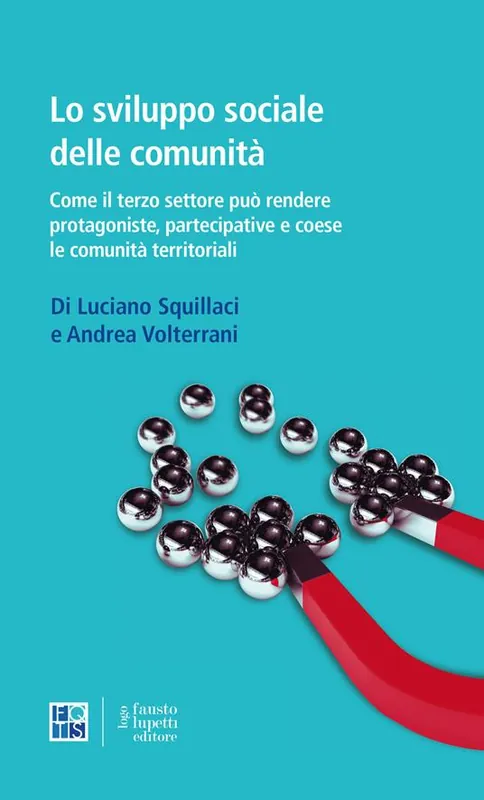 Ultima Occasione Lo sviluppo sociale delle comunità. Come il terzo settore può rendere protagoniste, partecipative e coese le comunità territoriali