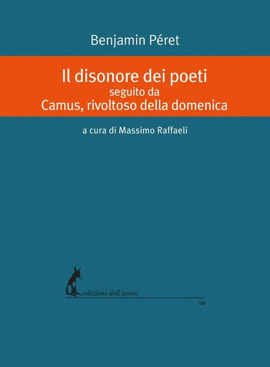 A Buon Prezzo Il disonore dei poeti seguito da Camus, rivoltoso della domenica