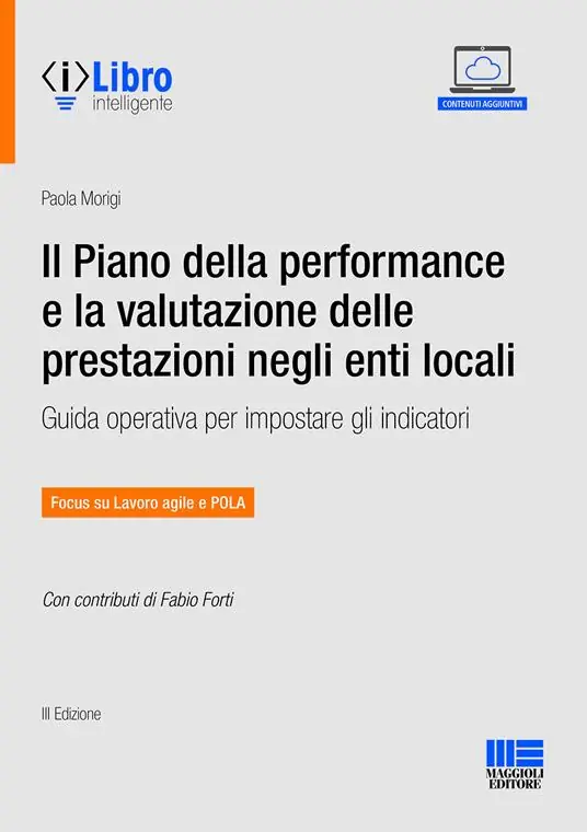 Il piano della performance e la valutazione delle prestazioni negli enti locali. Guida operativa per impostare gli indicatori. Con espansione online Acquista Ora