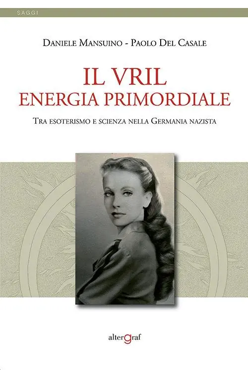 Il Vril, energie primordiale. Tra esoterismo e scienza nella Germania nazista Ordina Subito