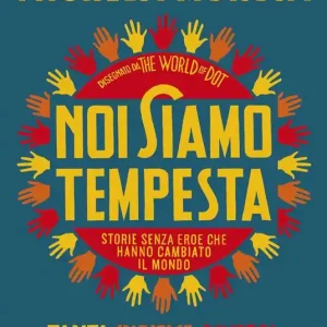 Compra Oggi Stesso Noi siamo tempesta. Storie senza eroe che hanno cambiato il mondo