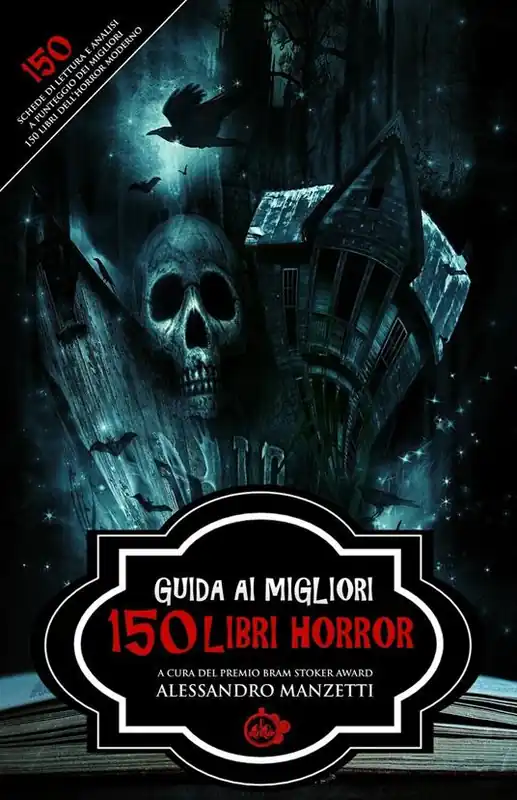 Offerta Limitata Guida ai migliori 150 libri horror
