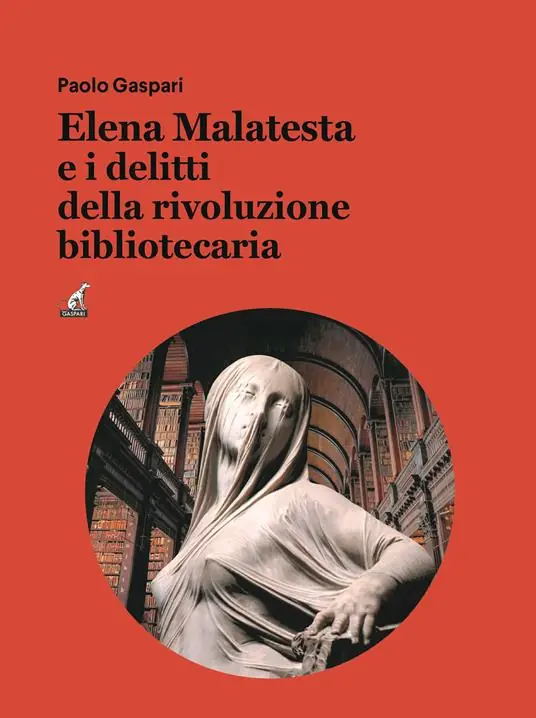 Spedito Oggi Elena Malatesta e i delitti della rivoluzione bibliotecaria