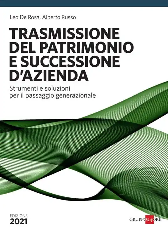 La trasmissione del patrimonio. Strumenti e soluzioni per il passaggio generazionale Compra Online