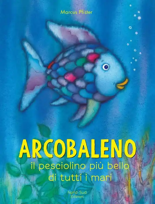 Spedizione Espresso Arcobaleno, il pesciolino più bello di tutti i mari. Ediz. a colori