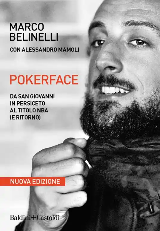 Nuovo Arrivo Pokerface. Da San Giovanni in Persiceto al titolo NBA (e ritorno). Nuova ediz.