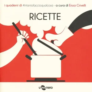 Ricette. I quaderni di intantofaccioqualcosa. Vol. 1 Miglior Prezzo