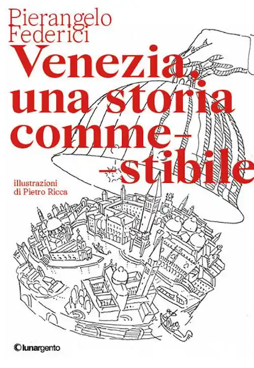 Nuova Collezione Venezia, una storia commestibile. Ediz. illustrata