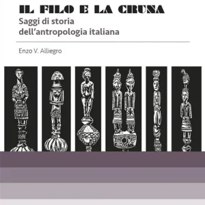 Compra Adesso Il filo e la cruna. Saggi di storia dell’antropologia italiana