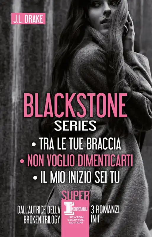 Blackstone series Tra le tue braccia-Non voglio dimenticarti-Il mio inizio sei tu Offerta Del Giorno