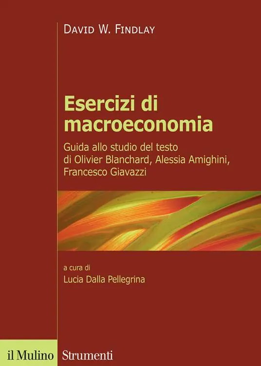 Esercizi di macroeconomia. Guida allo studio del testo di Olivier Blanchard, Alessia Amighini, Francesco Giavazzi Affare
