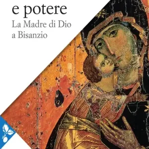 Economico Icone e potere. La Madre di Dio a Bisanzio