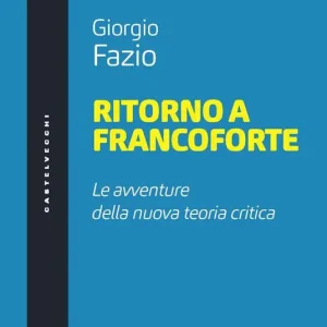 Super Prezzo Ritorno a Francoforte. Le avventure della nuova teoria critica
