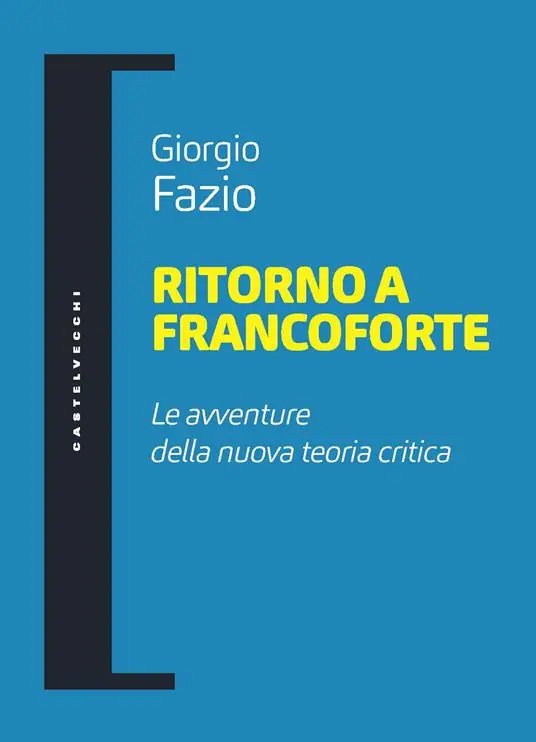 Super Prezzo Ritorno a Francoforte. Le avventure della nuova teoria critica