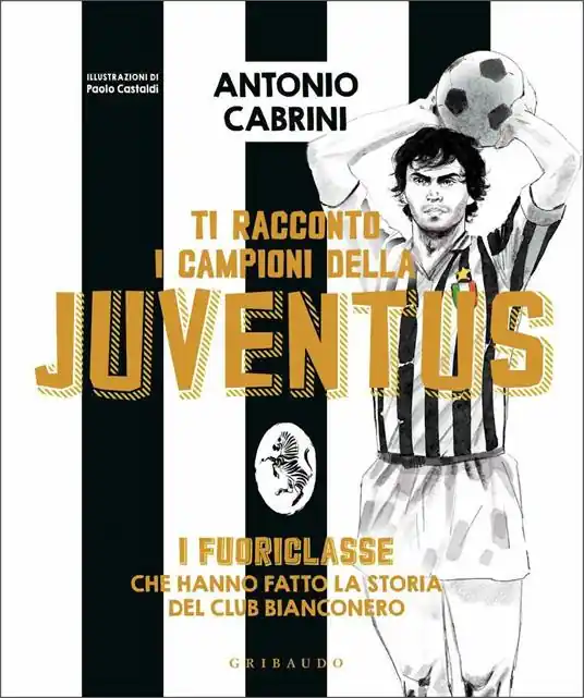 Sconto Ti racconto i campioni della Juventus. I fuoriclasse che hanno fatto la storia del club bianconero. Ediz. a colori. Copia autografata