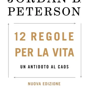 Super Prezzo 12 regole per la vita. Un antidoto al caos