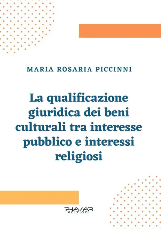 La qualificazione giuridica dei beni culturali tra interesse pubblico e interessi religiosi Prezzo Di Fabbrica
