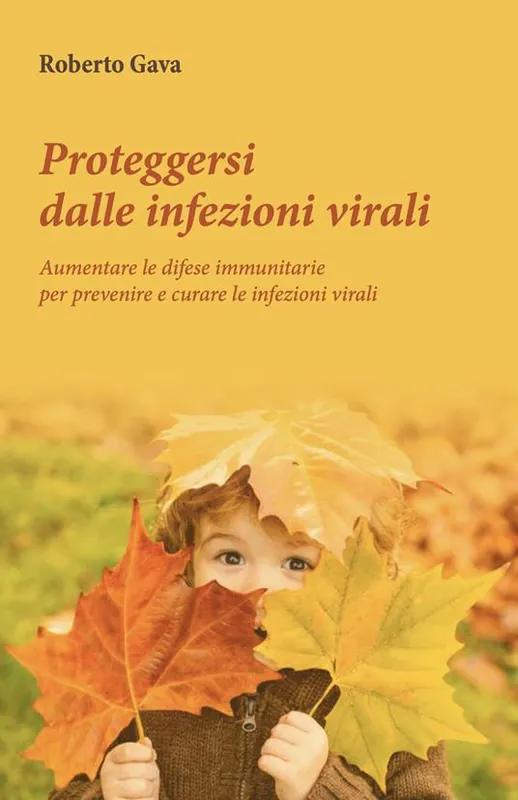 Proteggersi dalle infezioni virali. Aumentare le difese immunitarie per prevenire e curare le infezioni virali Promozione