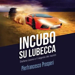 Incubo su Lubecca. Stefano Leone e il segreto dei nazisti Prezzo Ridotto