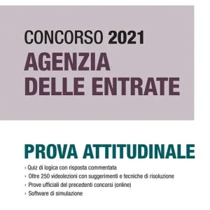 Concorso Agenzia delle entrate 2021. Prova attitudinale. Con espansione online. Con software di simulazione Economico