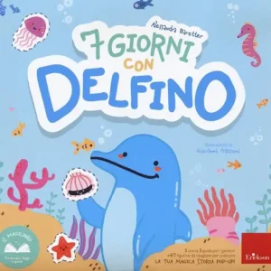 7 giorni con delfino. Ediz. a colori Offerta Speciale