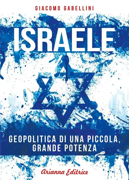 Israele. Geopolitica di una piccola, grande potenza Must-Have