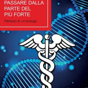 Morire, è passare dalla parte del più forte. Pensieri di un biologo Subito Disponibile
