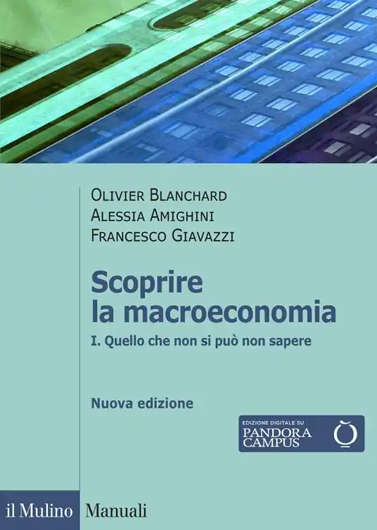 Ultime Pezzi Scoprire la macroeconomia. Nuova ediz.. Vol. 1 Quello che non si può non sapere