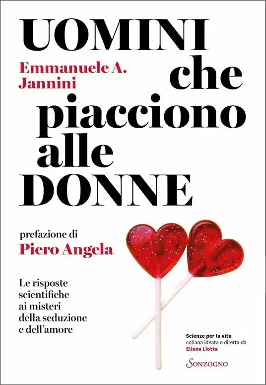 Pagamento Sicuro Uomini che piacciono alle donne. Le risposte scientifiche ai misteri della seduzione e dell‘amore